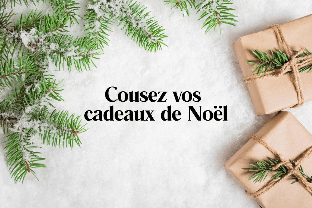 5 patrons de couture pour coudre des cadeaux faits main à Noël